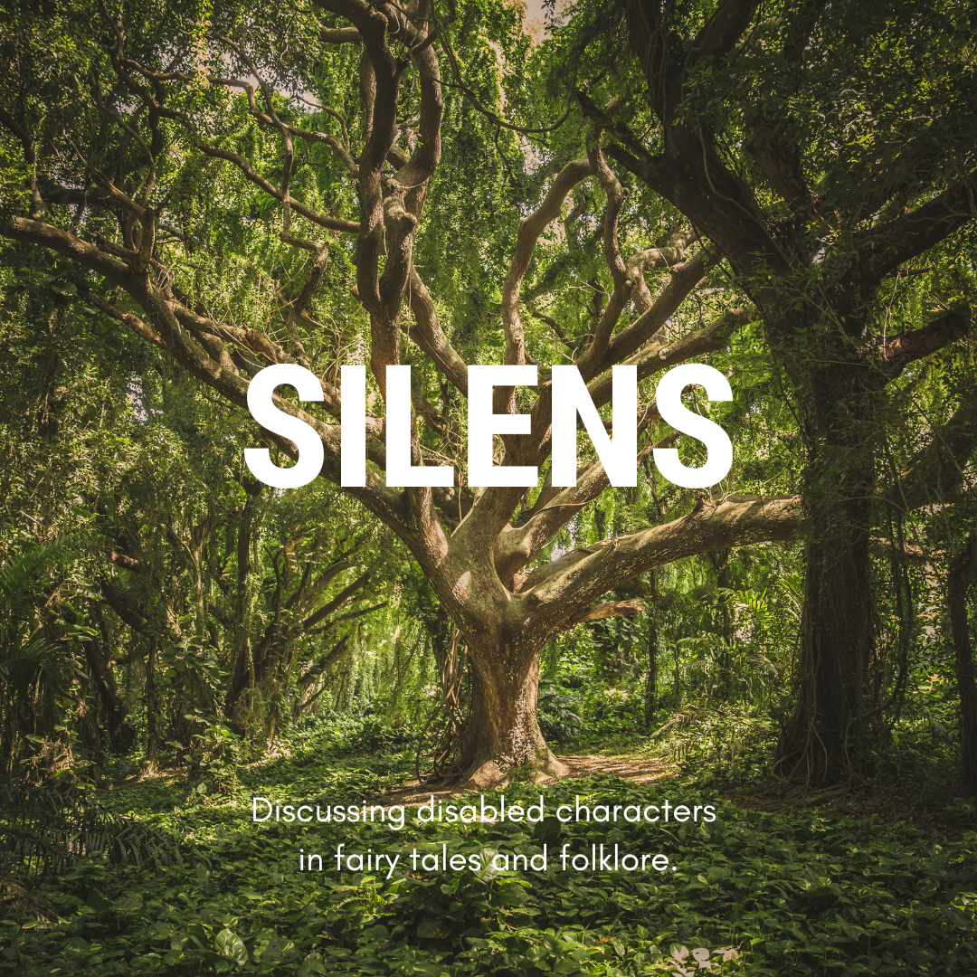 A large tree in the middle of green woodland. Large white text reads: Silens. Smaller text reads: Discussing disabled characters in fairy tales and folklore.