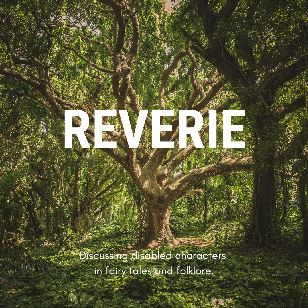 A large tree in the middle of green woodland. Large white text reads: Reverie. Smaller text reads: Discussing disabled characters in fairy tales and folklore.