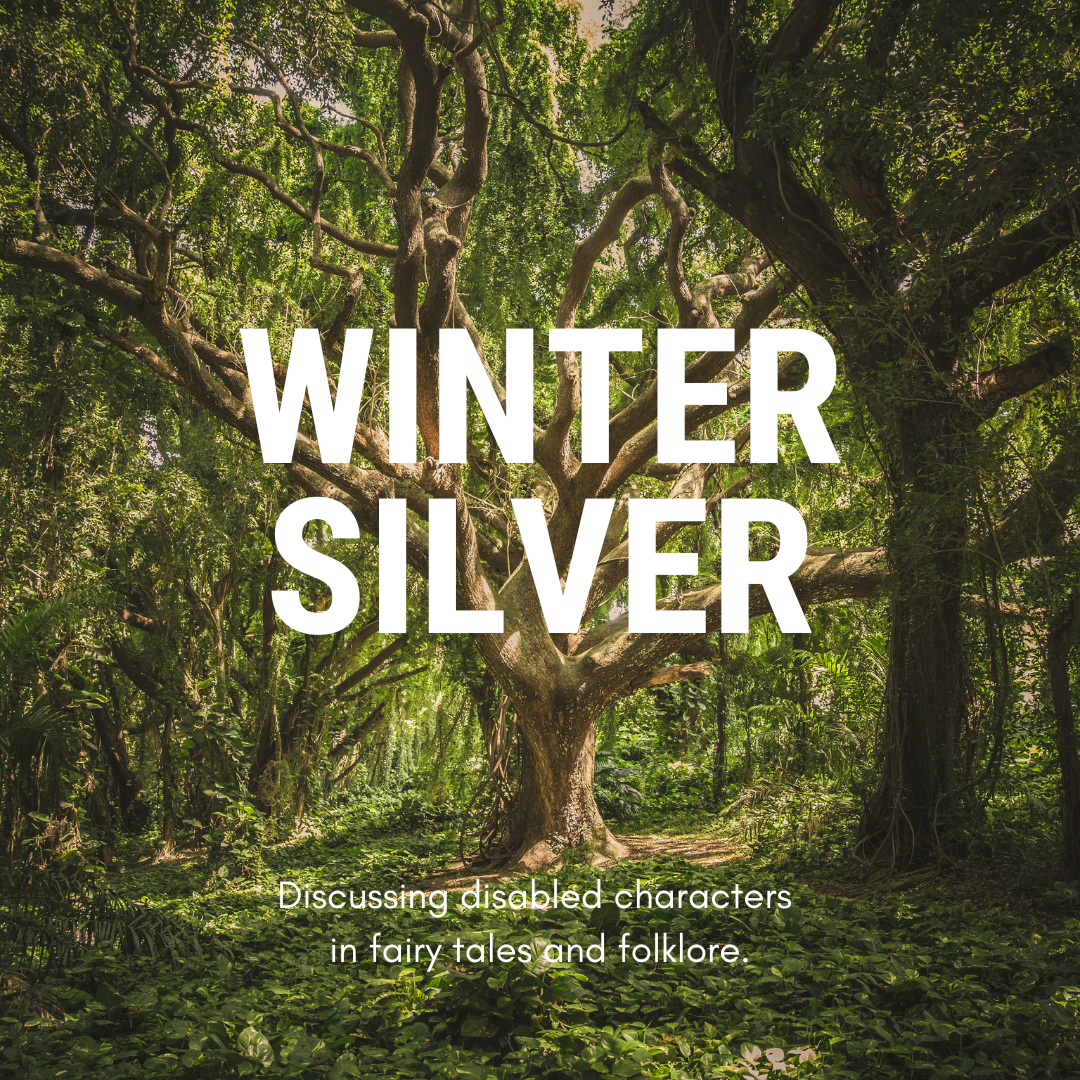 A large tree in the middle of green woodland. Large white text reads: Winter Silver. Smaller text reads: Discussing disabled characters in fairy tales and folklore.