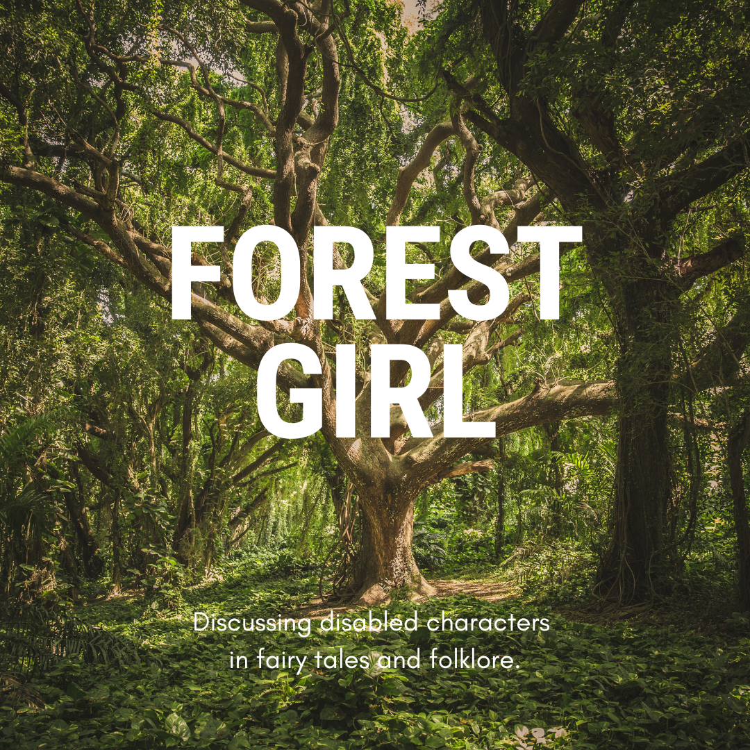 A large tree in the middle of green woodland. Large white text reads: Forest Girl. Smaller text reads: Discussing disabled characters in fairy tales and folklore.
