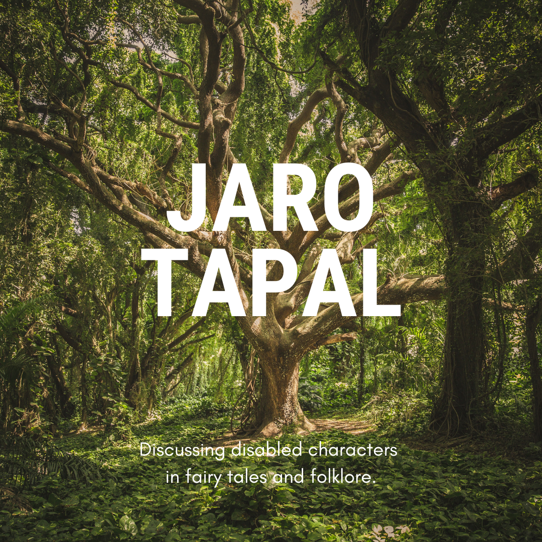 A large tree in the middle of green woodland. Large white text reads: Jaro Tapal. Smaller text reads: Discussing disabled characters in fairy tales and folklore.
