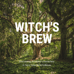 A large tree in the middle of green woodland. Large white text reads: Witch's Brew. Smaller text reads: Discussing disabled characters in fairy tales and folklore.
