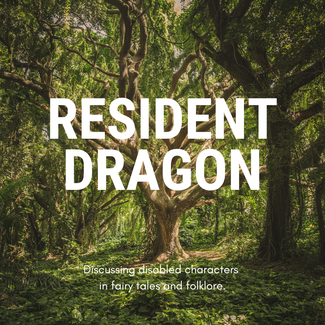 A large tree in the middle of green woodland. Large white text reads: Resident Dragon. Smaller text reads: Discussing disabled characters in fairy tales and folklore.
